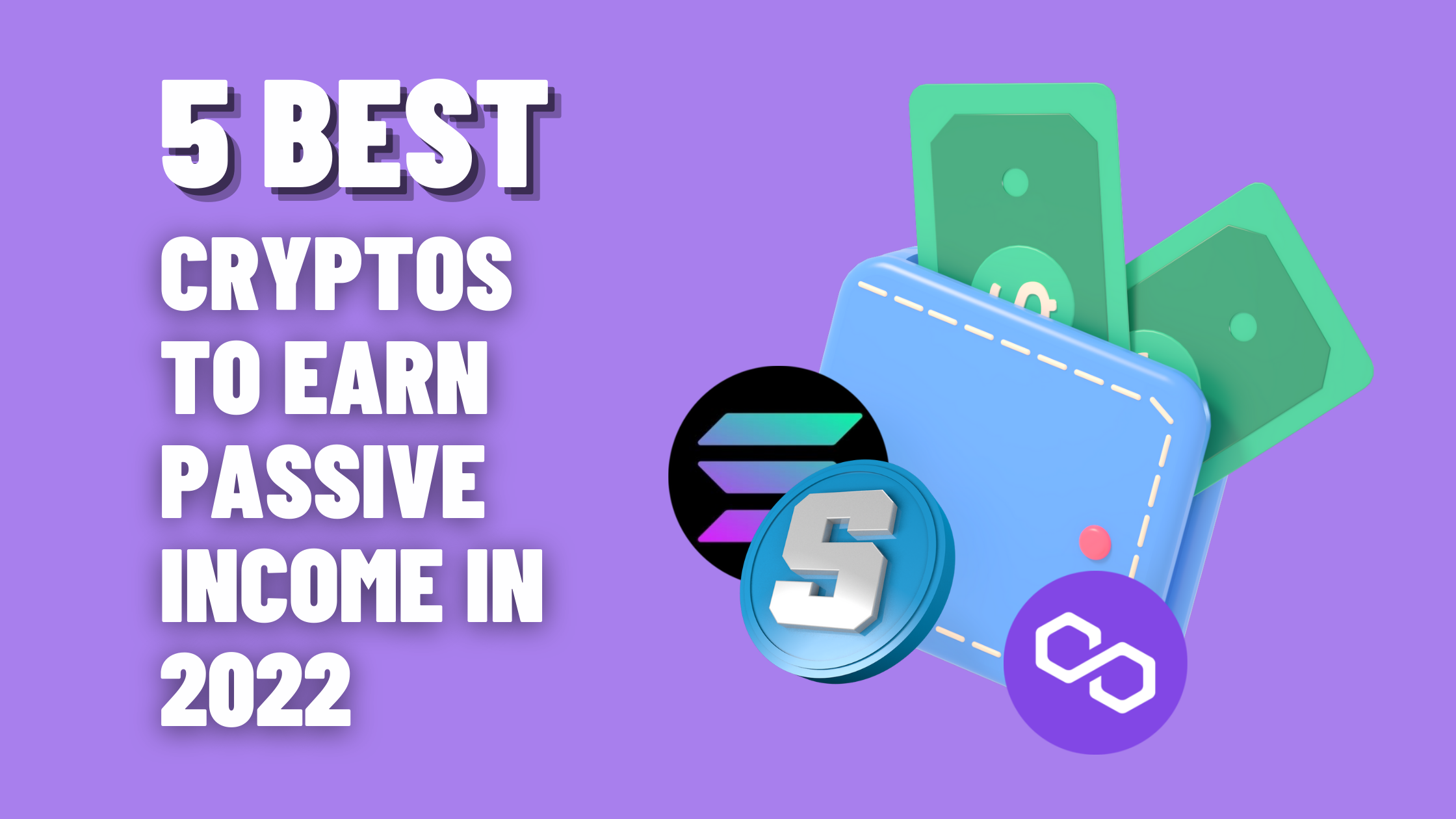 5 Best Cryptocurrencies to Earn Passive Income in 2022 ...